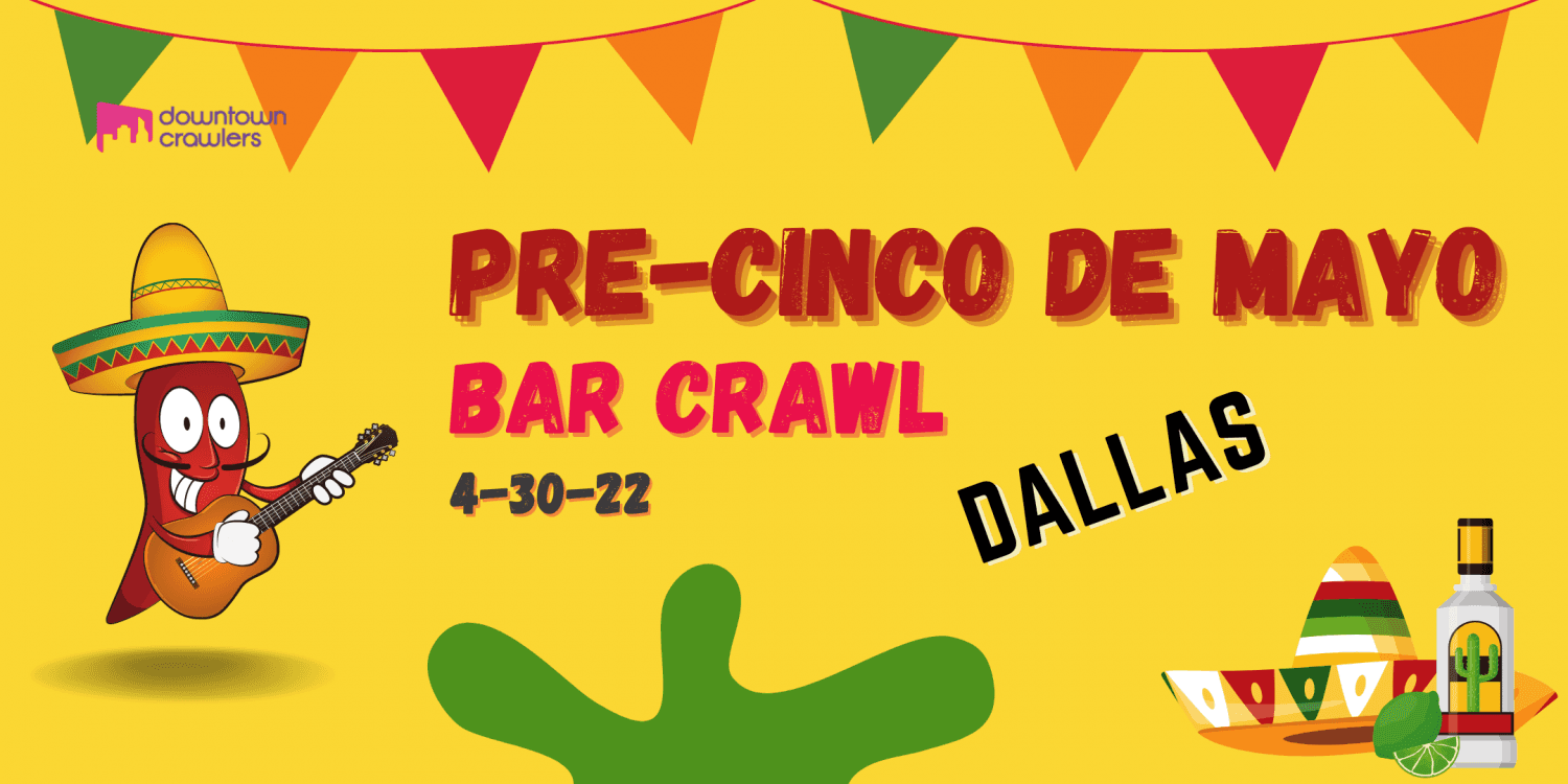 Pre-Cinco De Mayo Bar Crawl - Dallas