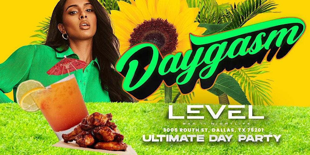 DAYGASM DAY PARTY AT LEVEL 3PM-12AM