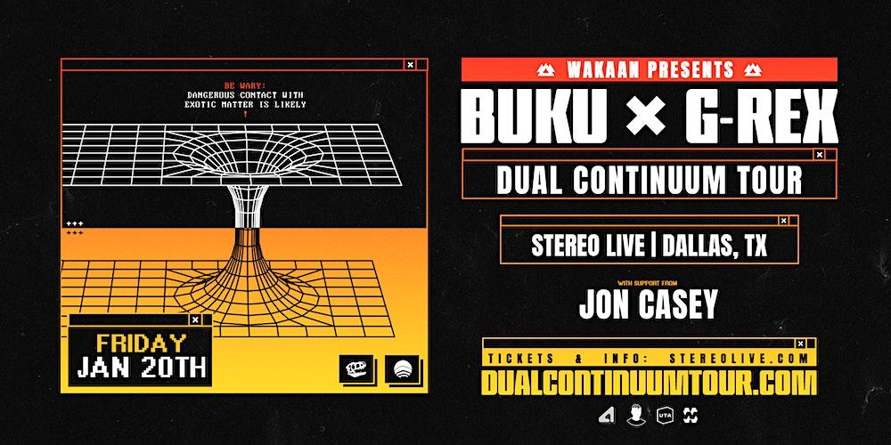 Buku & G-Rex – Wakaan Presents: Dual Continuum Tour - Stereo Live Dallas