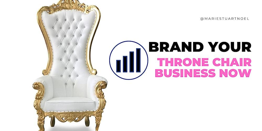 Increase Your Throne Chair Brand Awareness - With My Brand Toolkit