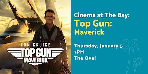 Cinema at The Bay: Top Gun: Maverick