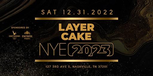 NYE 2023 - LAYER CAKE NASHVILLE
