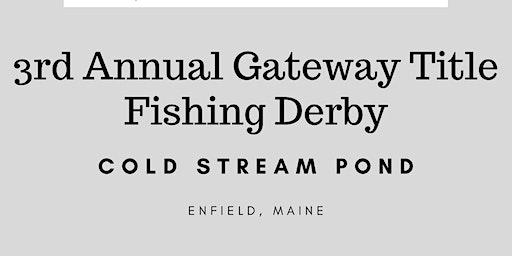 Gateway Title 3rd Annual Fishing Derby
