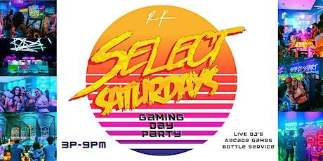 SELECT SATURDAYS | THE  ULTIMATE DAY PARTY / ADULT ARCADE EXPERIENCE