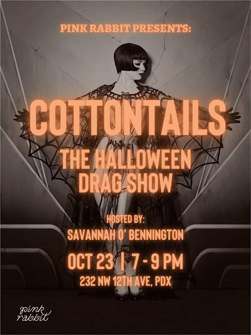Cottontails The Halloween Drag Show
Sun Oct 23, 7:00 PM - Sun Oct 23, 9:00 PM
in 4 days