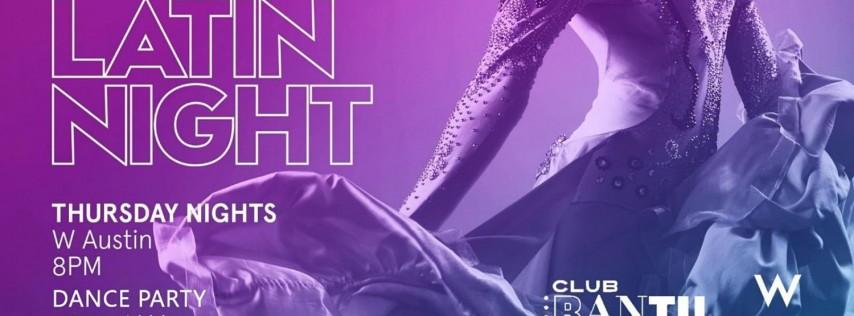 Club Bantu Presents - Thursday Latin Night at W Austin