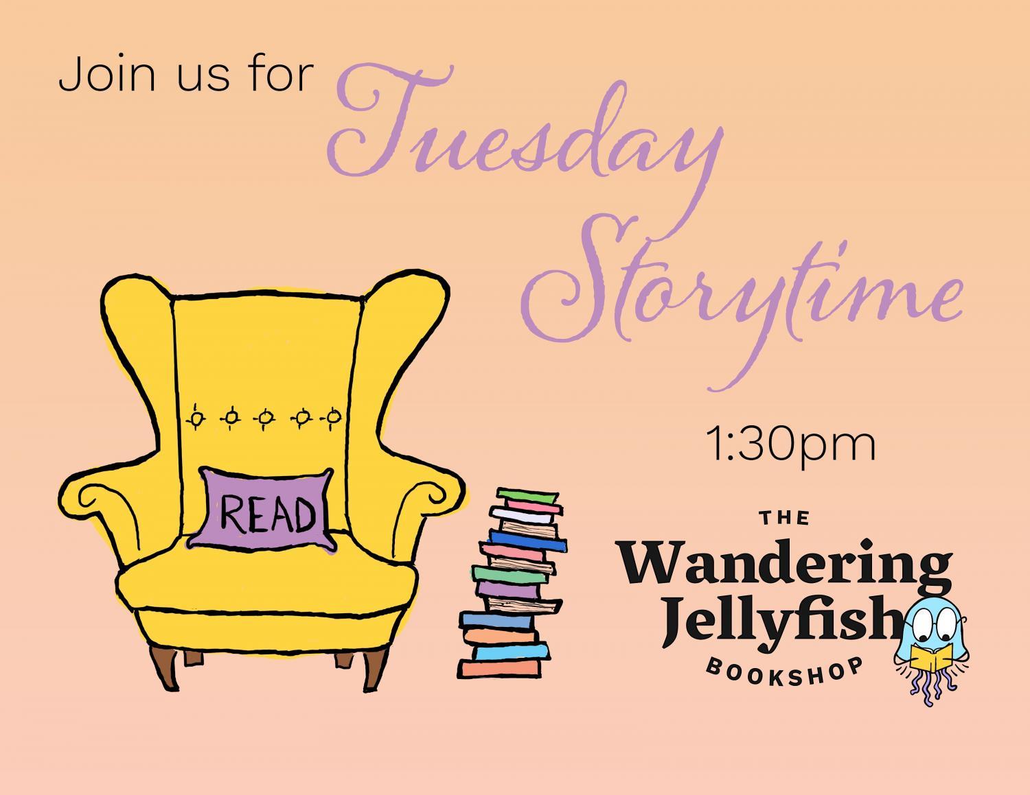Tuesday Afternoon Storytime at The Wandering Jellyfish Bookshop
Tue Oct 11, 1:30 PM - Tue Oct 11, 2:00 PM