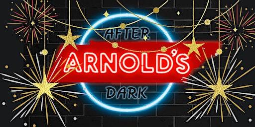 Arnolds After Dark - Prom  NYE Extravaganza