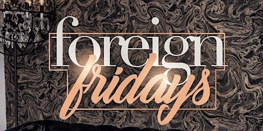 Foreign Fridays (Odyssey Lounge).  Complimentary hookahs for females