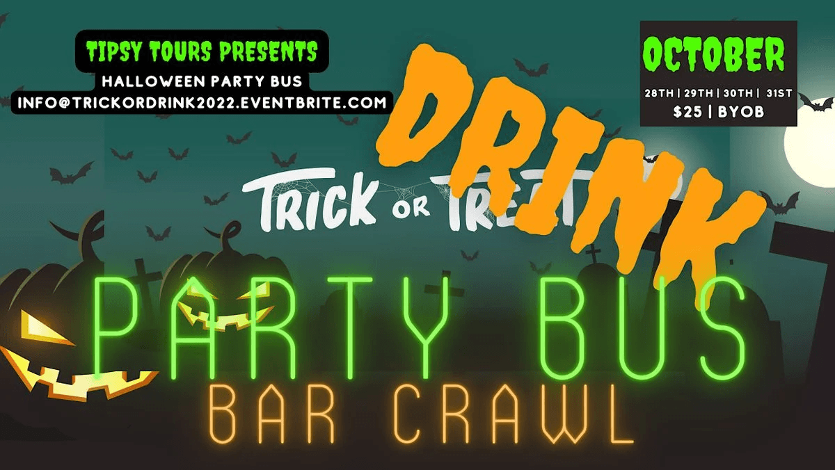Trick or Drink | Tipsy Tours Halloween Party Bus Bar Crawl
Thu Oct 27, 8:00 PM - Tue Nov 1, 2:00 AM
in 8 days
