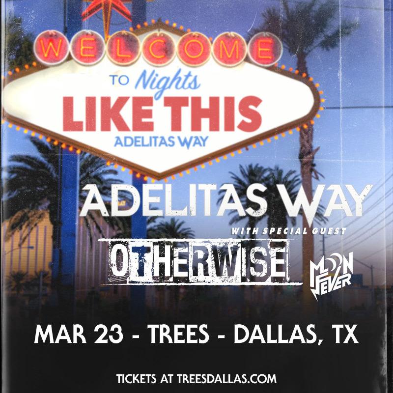 Adelitas Way, Otherwise, Moon Fever, Above Snakes, Dark Avenue