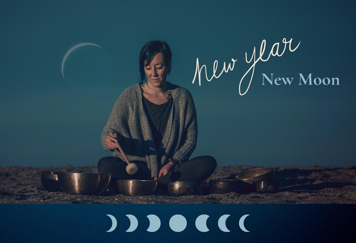 New Year, New Moon - Intention Setting + Sacred Sound for the New Year