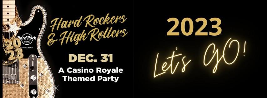 NYE 2023 - Hard Rockers & High Rollers