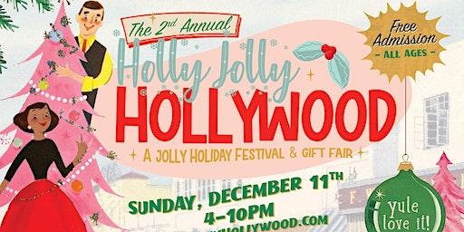 Holly Jolly Hollywood: Holiday Festival & Gift Fair!