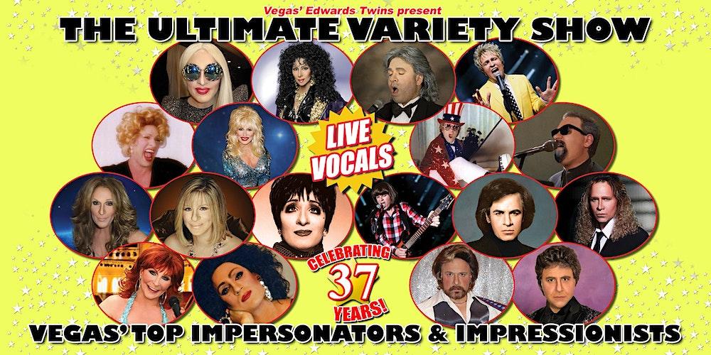 ULTIMATE VARIETY SHOW VEGAS TOP IMPERSONATORS HOSTED BY THE EDWARDS TWINS